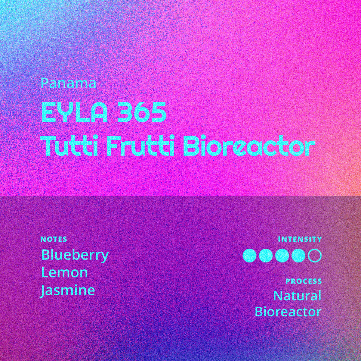 Panama | EYLA 365 - Tutti Frutti Bioreactor